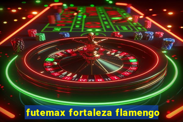 futemax fortaleza flamengo